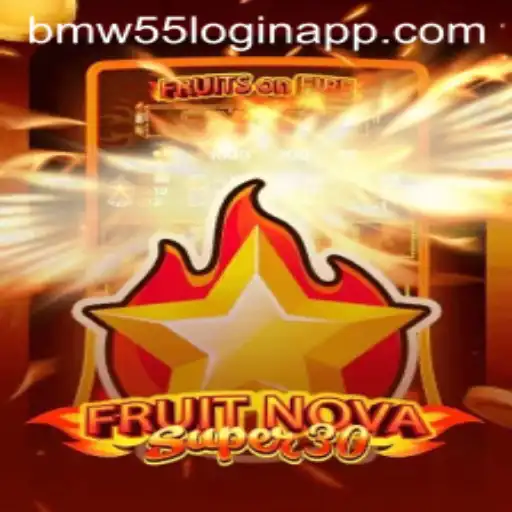 Explore the Exciting World of FruitrNovaSupe30 and the Convenience of BMW55 App Login