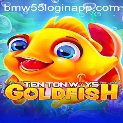 Discover the Exciting World of TenTonWaysGoldfish and the BMW55 App Login
