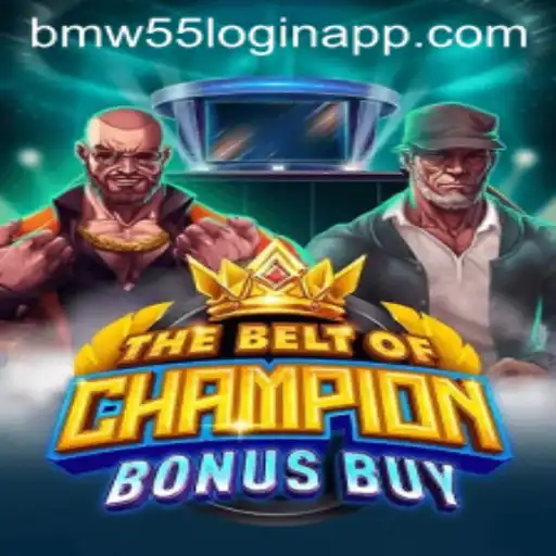 Exploring The Exciting World of TheBeltOfChampionBonusBuy and the Intrigue of BMW55 App Login